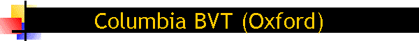 Columbia BVT (Oxford)