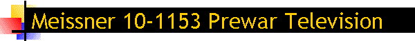 Meissner 10-1153 Prewar Television