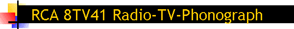 RCA 8TV41 Radio-TV-Phonograph