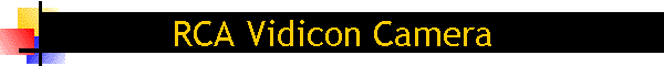 RCA Vidicon Camera